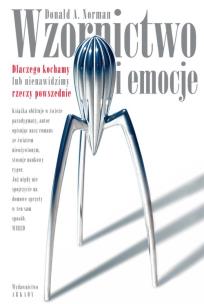 Okładka książki Wzornictwo i emocje. Dlaczego kochamy...