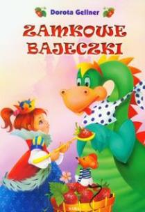 Okładka książki Zamkowe bajeczki Gellner Broszura SARA