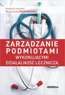Okładka książki Zarządzanie podmiotami wykonującymi dział. leczn.