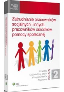 Okładka książki Zatrudnienie pracowników socjalnych i innych pracowników pomocy społecznej