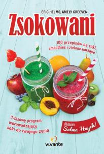 Okładka książki Zsokowani. 100 przepisów na soki, smoothies...