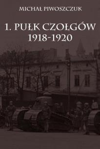 Okładka książki 1. Pułk Czołgów 1918-1920
