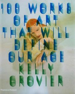 Okładka książki 100 Works of Art That Will Define Our Age