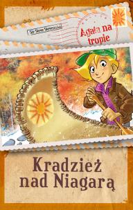 Okładka książki Agata na tropie. Kradzież nad Niagarą.