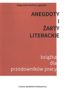 Okładka książki Anegdoty i żarty literackie