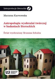 Okładka książki Antropologia wyobraźni twórczej w badaniach literackich