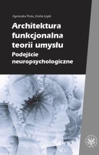 Okładka książki Architektura funkcjonalna teorii umysłu Podejście neuropsychologiczne