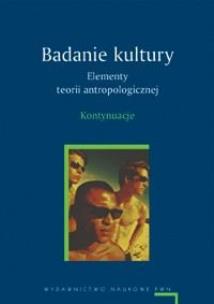 Opakowanie Badanie kultury Elementy teorii antropologicznej Kontynuacje