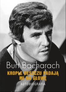 Okładka książki Burt Bacharach. Moje życie i muzyka. Autobiografia