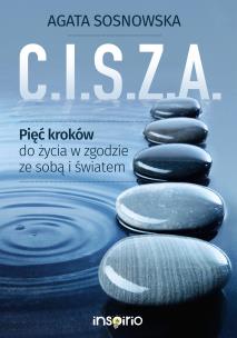 Okładka książki C.I.S.Z.A. Pięć kroków do życia w zgodzie ze sobą