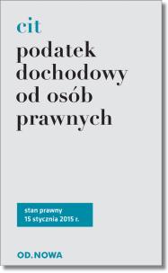 Okładka książki CIT Podatek dochodowy od osób prawnych 15.01.2015