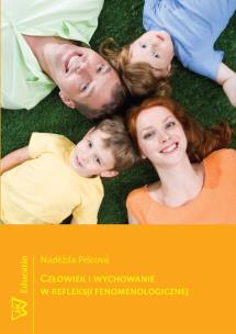 Okładka książki Człowiek i wychowanie w refleksji fenomenologicznej
