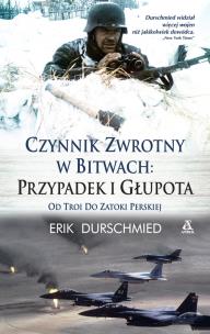 Okładka książki Czynnik zwrotny w bitwach: Przypadek i Głupota
