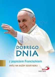 Okładka książki Dobrego dnia z papieżem Franciszkiem
