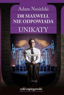 Okładka książki Dr Maxwell nie odpowiada Unikaty