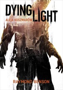 Okładka książki Dying Light. Aleja koszmarów