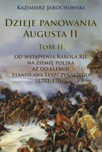 Okładka książki Dzieje panowania Augusta II. Tom II