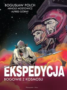 Ekspedycja. Bogowie z kosmosu. Wydanie kolekcjon.. Autor: Polch Bogusław, Alfred Górny, Arnold Mostowicz. Multiszop.pl Okładka książki Ekspedycja. Bogowie z kosmosu. Wydanie kolekcjon.