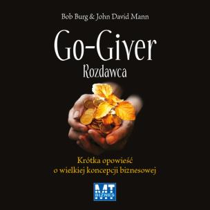 Okładka książki Go-giver Rozdawca Krótka opowieść ... Audiobook