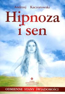 Okładka książki Hipnoza i sen. Odmienne stany świadomości