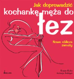 Okładka książki Jak doprowadzić kochankę męża do łez