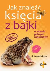 Okładka książki Jak znaleźć księcia z bajki w stawie pełnym ...