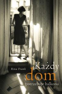 Okładka książki Każdy dom potrzebuje balkonu