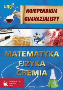 Okładka książki Kompendium Gimnazjalisty Matematyka, Fizyka,Chemia