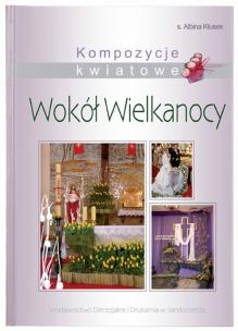 Okładka książki Kompozycje kwiatowe wokół Wielkanocy