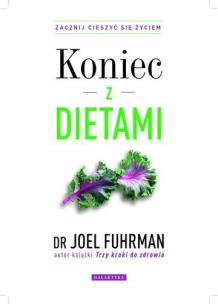 Koniec z dietami. Autor: Joel Fuhrman. Multiszop.pl Okładka książki Koniec z dietami