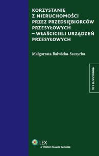 Okładka książki Korzystanie z nieruchomości przez przedsiębiorców przesyłowych właścicieli urządzeń przesyłowych