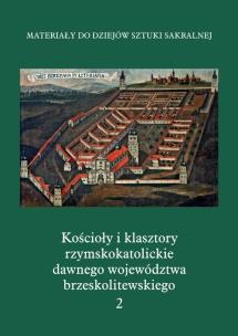 Opakowanie Kościoły i klasztory rzymskokatolickie dawnego województwa brzeskolitewskiego Część V t.2