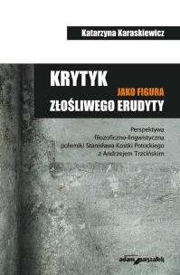 Okładka książki Krytyk jako figura złośliwego erudyty