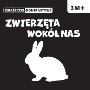 Okładka książki Książeczki kontrastowe. Zwierzęta wokół nas.