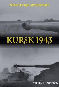 Okładka książki Kursk 1943. Niemieckie spojrzenie.