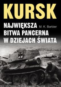 Okładka książki Kursk Największa bitwa pancerna w dziejach świata