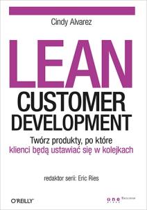 Okładka książki Lean Customer Development. Twórz produkty, po ...