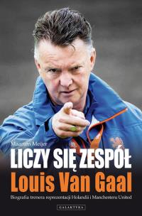 Okładka książki Liczy Się Zespół - Louis Van Gaal