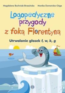 Okładka książki Logopedyczne przygody z foką... f, w, k, g