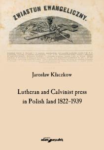 Okładka książki Lutheran and Calvinist press in Polish land 1822-1939