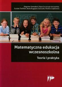 Okładka książki Matematyczna edukacja wczesnoszkolna Teoria i praktyka