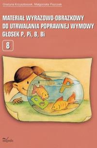 Okładka książki Materiał wyrazowo-obrazkowy...głosek P, Pi, B, Bi