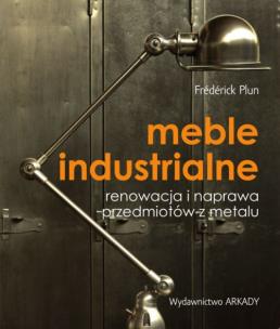 Okładka książki Meble industrialne. Renowacja i naprawa