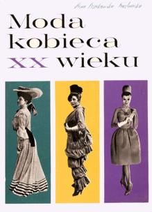 Okładka książki Moda kobieca XX wieku