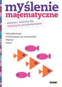 Okładka książki Myślenie matematyczne Zabawy i zadania dla młodszych przedszkolaków