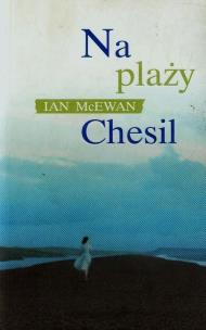 Okładka książki Na plaży Chesil - Ian McEwan