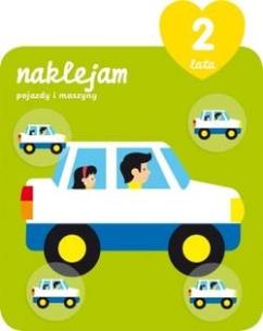 Okładka książki Naklejam pojazdy i maszyny 2 lata