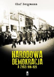 Okładka książki Narodowa Demokracja a Żydzi 1918-1929