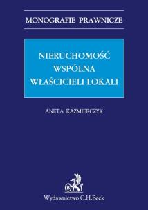 Okładka książki Nieruchomość wspólna właścicieli lokali Problematyka prawno-rzeczowa