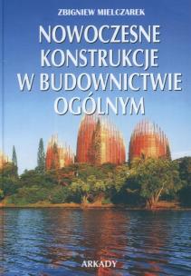 Okładka książki Nowoczesne konstrukcje w bud. ogólnym ARKADY